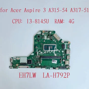 EH7LW LA-H792P Alaplapja Az Acer Aspire 3 A315-54 A317-51-Es Notebook Alaplap CPU: I3-8145U RAM:4GB 100% - os Teszt OK